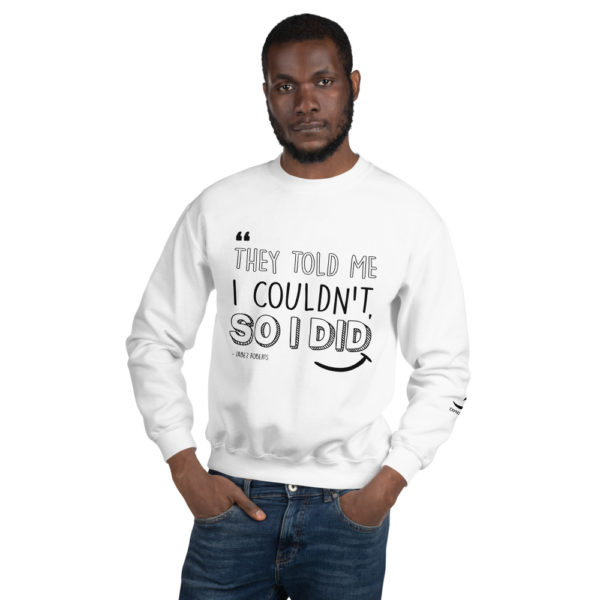 White they told me I couldnt so I did sweatshirt by Expressive Teez